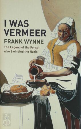 I was Vermeer - Frank Wynne