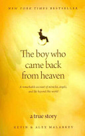 The Boy who Came Back from Heaven - Kevin Malarkey, Alex Malarkey