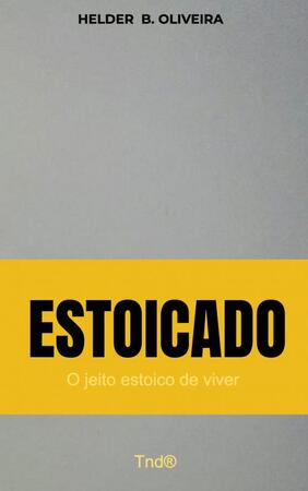 Estoicado - Helder B. Oliveira Estoicado - Helder B. Oliveira