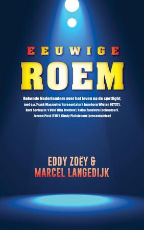 Eeuwige roem - Eddy Zoëy, Marcel Langedijk Eeuwige roem - Eddy Zoëy, Marcel Langedijk