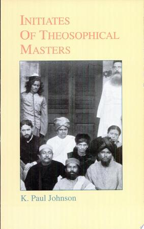 Initiates of Theosophical Masters - K. Paul Johnson
