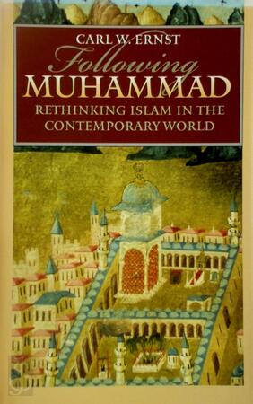Following Muhammad - Carl W. Ernst