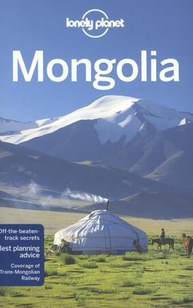Lonely Planet Mongolia - Lonely Planet Mongolia -