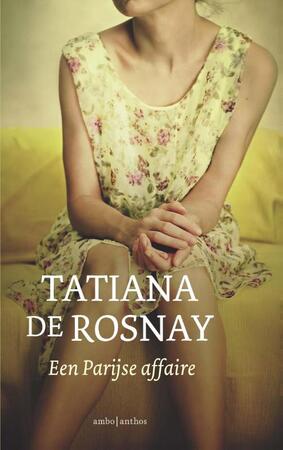 Een Parijse affaire - Tatiana de Rosnay Een Parijse affaire - Tatiana de Rosnay