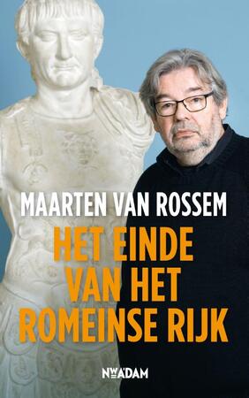 Het einde van het Romeinse Rijk - Maarten van Rossem Het einde van het Romeinse Rijk - Maarten van Rossem