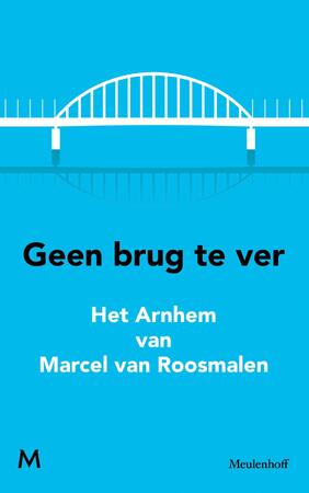 Geen brug te ver - Marcel van Roosmalen Geen brug te ver - Marcel van Roosmalen