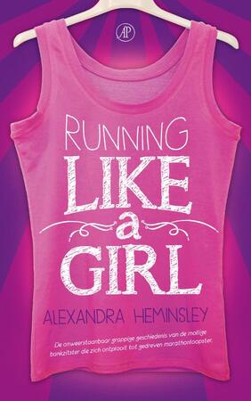 Running like a girl - Alexandra Heminsley Running like a girl - Alexandra Heminsley