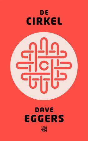 De cirkel - Dave Eggers De cirkel - Dave Eggers