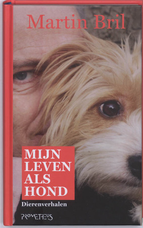 Mijn leven als hond - Martin Bril Mijn leven als hond - Martin Bril
