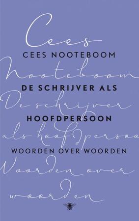 De schrijver als hoofdpersoon - Cees Nooteboom De schrijver als hoofdpersoon - Cees Nooteboom