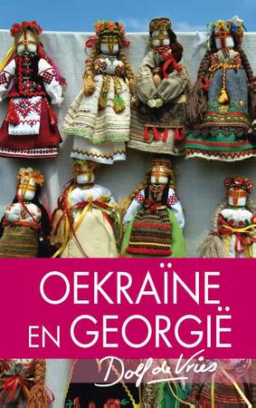 Oekraïne en Georgië - Dolf de Vries