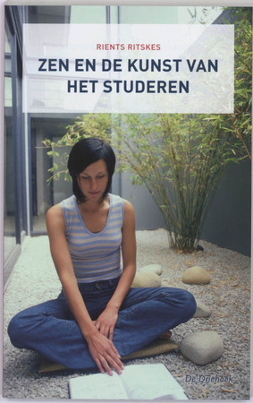 Zen en de kunst van het studeren - R. Ritskes, Rients Ranzen Ritskes Zen en de kunst van het studeren - R. Ritskes, Rients Ranzen Ritskes