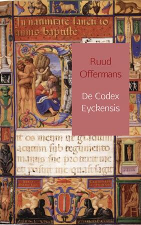 De Codex Eyckensis - Ruud Offermans De Codex Eyckensis - Ruud Offermans
