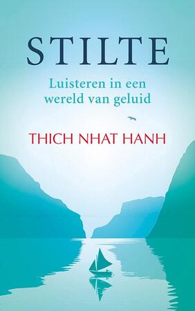 Stilte - Thich Nhat Hanh, Nhat Hanh Stilte - Thich Nhat Hanh, Nhat Hanh
