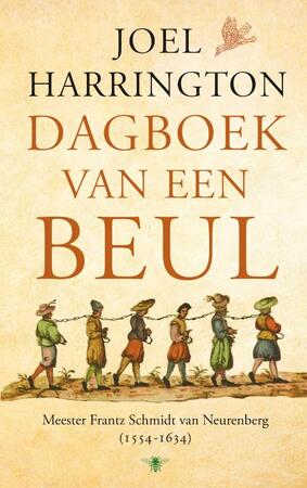 Dagboek van een beul - Joel Harrington Dagboek van een beul - Joel Harrington