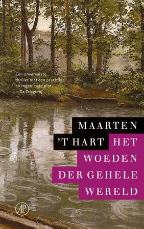 Het woeden der gehele wereld - Maarten 't Hart Het woeden der gehele wereld - Maarten 't Hart