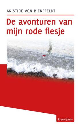 De avonturen van mijn rode flesje - Aristide von Bienefeldt De avonturen van mijn rode flesje - Aristide von Bienefeldt