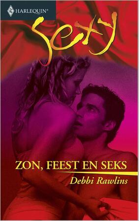 Zon, feest en seks - Debbi Rawlins Zon, feest en seks - Debbi Rawlins