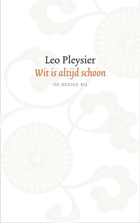 Wit is altijd schoon - Leo Pleysier Wit is altijd schoon - Leo Pleysier