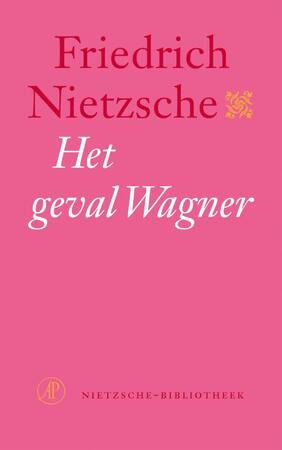 Het geval Wagner - Friedrich Nietzsche Het geval Wagner - Friedrich Nietzsche