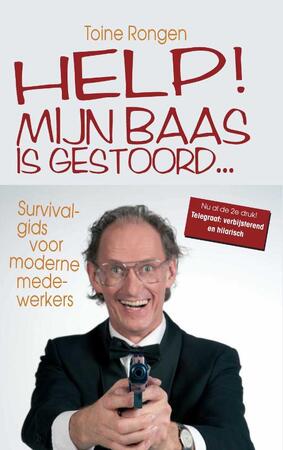HELP! mijn baas is gestoord - Toine Rongen HELP! mijn baas is gestoord - Toine Rongen