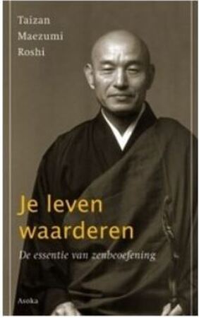 Je leven waarderen - Taizan Maezumi Roshi Je leven waarderen - Taizan Maezumi Roshi