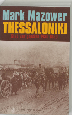 Thessaloniki: Stad van geesten 1450-1950 - Mark Mazower Thessaloniki: Stad van geesten 1450-1950 - Mark Mazower