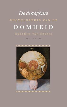 De draagbare encyclopedie van de domheid - Matthijs van Boxsel De draagbare encyclopedie van de domheid - Matthijs van Boxsel