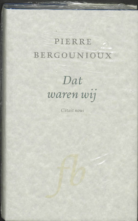 Dat waren wij - P. Bergounioux Dat waren wij - P. Bergounioux
