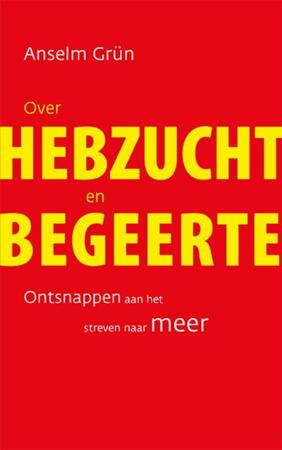 Over hebzucht en begeerte - Anselm Grün