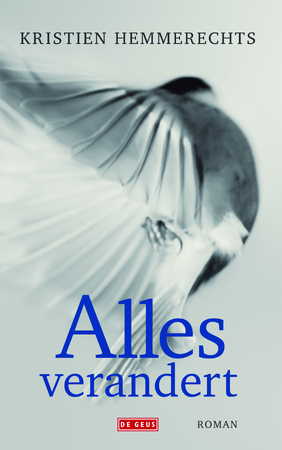 Alles verandert - Kristien Hemmerechts Alles verandert - Kristien Hemmerechts