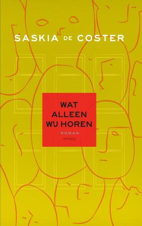 Wat alleen wij horen - Saskia De Coster Wat alleen wij horen - Saskia De Coster