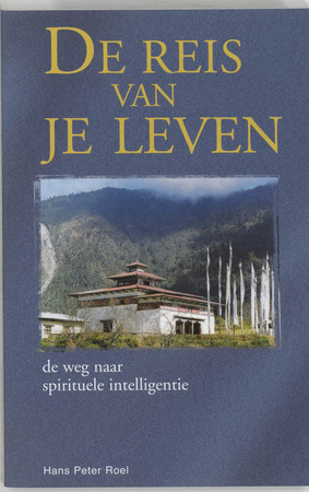 De reis van je leven - Hans Peter Roel, Henriëtte van der Meulen De reis van je leven - Hans Peter Roel, Henriëtte van der Meulen