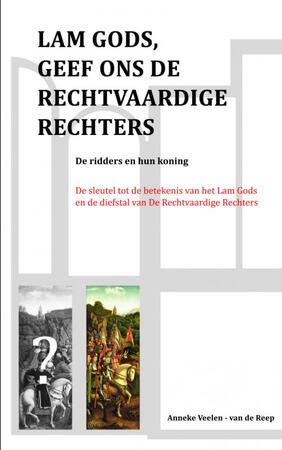 Lam gods, geef ons de rechtvaardige rechters - Anneke Veelen-van de Reep Lam gods, geef ons de rechtvaardige rechters - Anneke Veelen-van de Reep