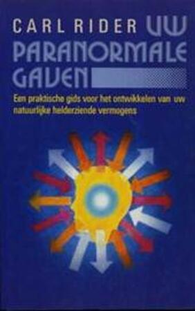 Uw paranormale gaven - Carl Rider
