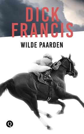 Wilde paarden - Dick Francis Wilde paarden - Dick Francis