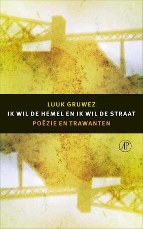 Ik wil de hemel en ik wil de straat - Luuk Gruwez