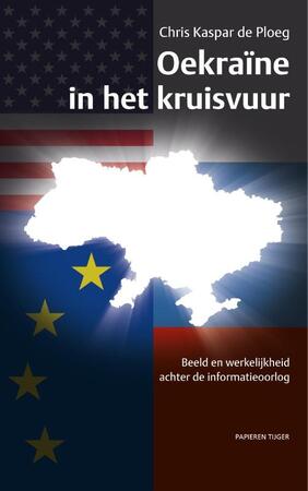 Oekraïne in het kruisvuur - Chris Kaspar de Ploeg Oekraïne in het kruisvuur - Chris Kaspar de Ploeg
