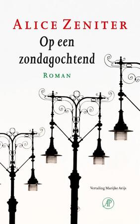 Op een zondagochtend - Alice Zeniter Op een zondagochtend - Alice Zeniter