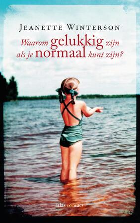 Waarom gelukkig zijn als je ook normaal kunt zijn? - Jeanette Winterson