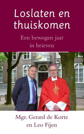 Loslaten en thuiskomen - Gerard de Korte, Leo Fijen