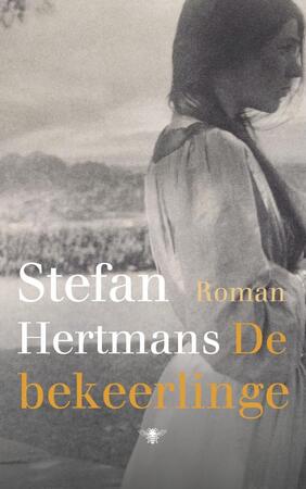 De bekeerlinge - Stefan Hertmans De bekeerlinge - Stefan Hertmans