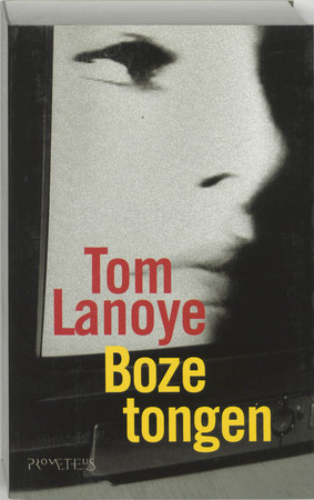 Boze tongen - Tom Lanoye Boze tongen - Tom Lanoye