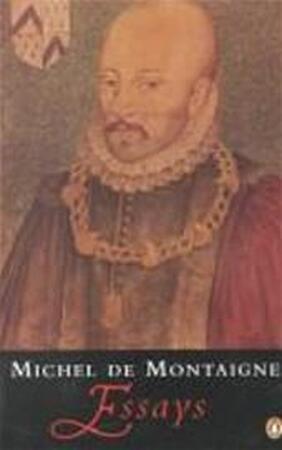 Essays - Michel de Montaigne Essays - Michel de Montaigne