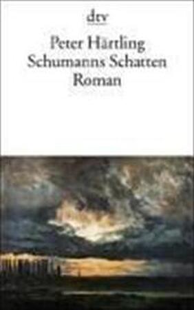 Schumanns Schatten - Peter Härtling Schumanns Schatten - Peter Härtling