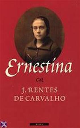 Ernestina - J. Rentes “de” Carvalho Ernestina - J. Rentes “de” Carvalho