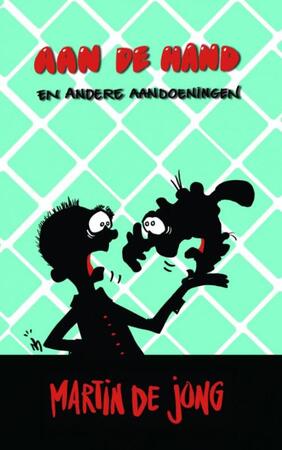 Aan de hand en andere aandoeningen - Martin de Jong Aan de hand en andere aandoeningen - Martin de Jong