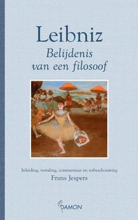 Belijdenis van een filosoof - G.W. Leibniz Belijdenis van een filosoof - G.W. Leibniz