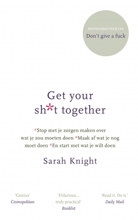Get your sh*t together - Sarah Knight Get your sh*t together - Sarah Knight