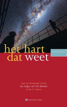 Het hart dat weet - André van der Braak, Timothy Freke, Hannie te Grotenhuis, Peter Huijs, Amir Smit Het hart dat weet - André van der Braak, Timothy Freke, Hannie te Grotenhuis, Peter Huijs, Amir Smit